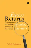 Nadmerné výnosy: Porovnávacia štúdia metód najväčších svetových investorov - Excess Returns: A Comparative Study of the Methods of the World's Greatest Investors