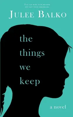 Veci, ktoré si nechávame - The Things We Keep