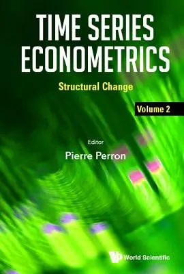Ekonometria časových radov - 2. diel: Štrukturálne zmeny - Time Series Econometrics - Volume 2: Structural Change