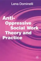 Antiopresívna teória a prax sociálnej práce - Anti-Oppressive Social Work Theory and Practice