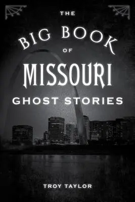 Veľká kniha príbehov o duchoch z Missouri - The Big Book of Missouri Ghost Stories