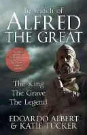 Pri hľadaní Alfréda Veľkého: Kráľ, hrob, legenda - In Search of Alfred the Great: The King, the Grave, the Legend