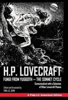 Huby z Yuggothu - Sonetový cyklus: Vydanie s poznámkami: Cyklus básní v kontexte s výberom ďalších Lovecraftových básní - Pulp-Lit Anotované vydanie - Fungi from Yuggoth - The Sonnet Cycle: Contextualized with a Selection of Other Lovecraft Poems - A Pulp-Lit Annotated Edition