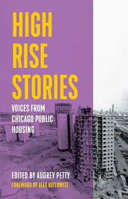 Výškové príbehy: Hlasy z chicagského verejného bývania - High Rise Stories: Voices from Chicago Public Housing