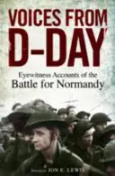 Hlasy z Dňa D - Očití svedkovia z bojov v Normandii - Voices from D-Day - Eyewitness accounts from the Battles of Normandy