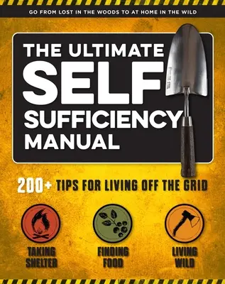 The Ultimate Self-Sufficiency Manual: (200+ tipov na život mimo siete, pre moderného domáceho hospodára, novinka na rok 2020, hospodárenie v domácnosti, potraviny stabilné na poličkách, - The Ultimate Self-Sufficiency Manual: (200+ Tips for Living Off the Grid, for the Modern Homesteader, New for 2020, Homesteading, Shelf Stable Foods,