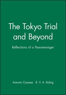 Tokijský proces a ďalšie udalosti: Úvahy mierotvorcu - The Tokyo Trial and Beyond: Reflections of a Peacemonger