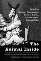 The Animal Inside: Eseje na pomedzí filozofickej antropológie a štúdia zvierat - The Animal Inside: Essays at the Intersection of Philosophical Anthropology and Animal Studies