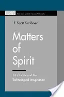 Záležitosti ducha: Fichte a technologická predstavivosť - Matters of Spirit: J. G. Fichte and the Technological Imagination