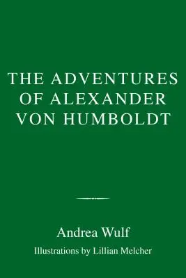 Dobrodružstvá Alexandra von Humboldta - The Adventures of Alexander Von Humboldt
