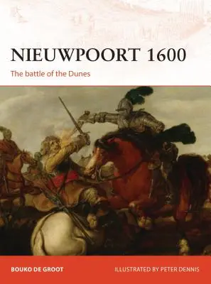 Nieuwpoort 1600: Prvá moderná bitka - Nieuwpoort 1600: The First Modern Battle