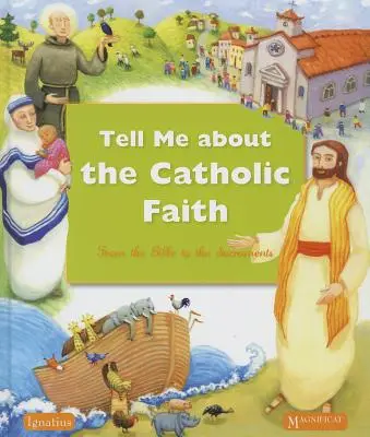 Povedz mi o katolíckej viere: Od Biblie po sviatosti - Tell Me about the Catholic Faith: From the Bible to the Sacraments