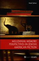 Perspektívy miléniovej pamäti v americkej židovskej beletrii - Millennial Memory Perspectives in Jewish American Fiction