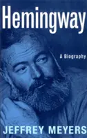 Hemingway: Hemingway: Životopis - Hemingway: A Biography