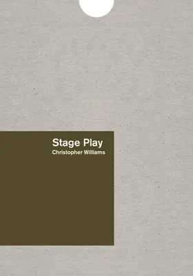 Christopher Williams: Divadelná hra - Christopher Williams: Stage Play
