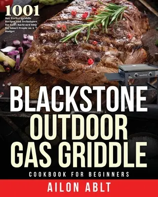Vonkajšia plynová grilovacia panvica Blackstone Kuchárska kniha pre začiatočníkov - Blackstone Outdoor Gas Griddle Cookbook for Beginners