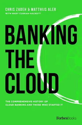 Bankové služby v cloude: Komplexná história cloudového bankovníctva a tí, ktorí s ním začali - Banking the Cloud: The Comprehensive History of Cloud Banking and Those Who Started It