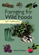 Sebestačnosť: Zber divokých potravín - Self-Sufficiency: Foraging for Wild Foods