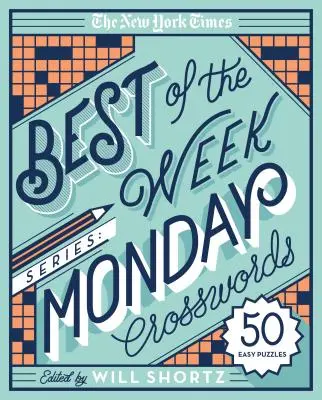 Séria The New York Times Best of the Week: Najlepšie týždenné krížovky: Pondelkové krížovky: 50 jednoduchých hádaniek - The New York Times Best of the Week Series: Monday Crosswords: 50 Easy Puzzles