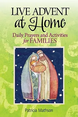 Žiť advent doma: Denné modlitby a aktivity pre rodiny - Live Advent at Home: Daily Prayers and Activities for Families