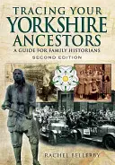 Pátranie po predkoch z Yorkshiru: Príručka pre rodinných historikov - Tracing Your Yorkshire Ancestors: A Guide for Family Historians