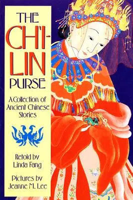 Kabelka Ch'i-Lin: Zbierka starovekých čínskych príbehov - The Ch'i-Lin Purse: A Collection of Ancient Chinese Stories