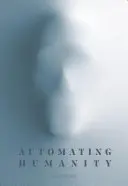 Automatizácia ľudskosti - Automating Humanity