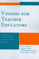 Vízie pre pedagógov: Perspektívy štandardov Asociácie učiteľov vzdelávania - Visions for Teacher Educators: Perspectives on the Association of Teacher Educators' Standards