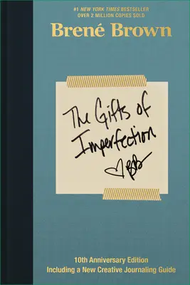 Dary nedokonalosti: Vydanie pri príležitosti 10. výročia: Obsahuje nový predslov a úplne nové nástroje - The Gifts of Imperfection: 10th Anniversary Edition: Features a New Foreword and Brand-New Tools
