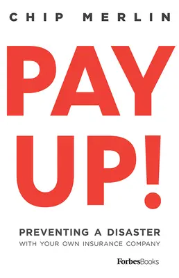 Zaplaťte! Predchádzanie katastrofám s vlastnou poisťovňou - Pay Up!: Preventing a Disaster with Your Own Insurance Company
