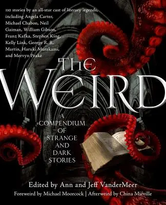 Divné: Zborník zvláštnych a temných príbehov - The Weird: A Compendium of Strange and Dark Stories