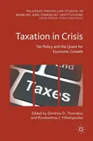 Zdanenie v kríze: Daňová politika a snaha o hospodársky rast - Taxation in Crisis: Tax Policy and the Quest for Economic Growth