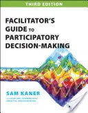 Sprievodca facilitátora participatívnym rozhodovaním - Facilitator's Guide to Participatory Decision-Making