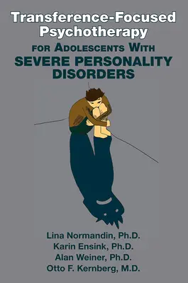 Psychoterapia zameraná na prenos pre dospievajúcich s ťažkými poruchami osobnosti - Transference-Focused Psychotherapy for Adolescents With Severe Personality Disorders