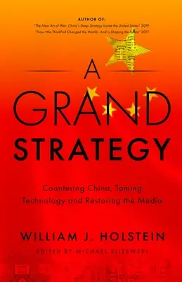 Veľká stratégia - boj proti Číne, skrotenie technológií a obnova médií - A Grand Strategy-Countering China, Taming Technology, and Restoring the Media