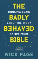 Zle sa správajúca Biblia - Znovu premýšľať o príbehu Písma - Badly Behaved Bible - Thinking again about the story of Scripture