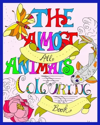 Omaľovánky takmer o všetkých zvieratách - The Almost All Animals Colouring Book
