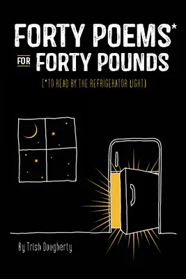 Štyridsať básní* za štyridsať libier: (* Na čítanie pri svetle chladničky) - Forty Poems* for Forty Pounds: (*To Be Read by the Refrigerator Light)