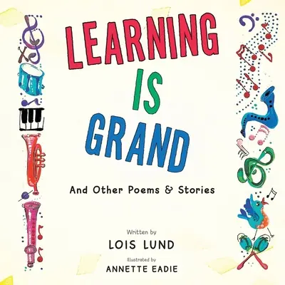 Učenie je veľká vec: A iné básne a príbehy - Learning Is Grand: And Other Poems & Stories