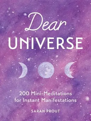 Drahý vesmír: 200 mini-meditácií pre okamžité prejavy - Dear Universe: 200 Mini-Meditations for Instant Manifestations