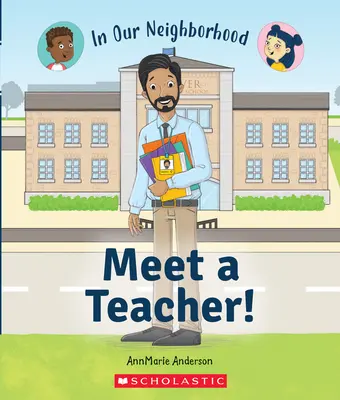Zoznámte sa s učiteľom! (v našom susedstve) (brožované vydanie) - Meet a Teacher! (in Our Neighborhood) (Paperback)