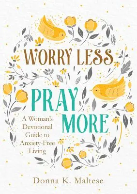 Menej sa obávajte, viac sa modlite - Worry Less, Pray More