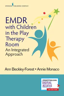 Emdr s deťmi v hernej terapeutickej miestnosti: Integrovaný prístup - Emdr with Children in the Play Therapy Room: An Integrated Approach