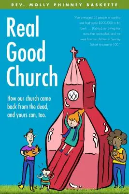 Skutočne dobrá cirkev: Ako naša cirkev vstala z mŕtvych a vaša môže tiež - Real Good Church: How Our Church Came Back from the Dead, and Yours Can, Too
