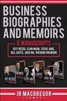 Obchodné životopisy a memoáre: 6 rukopisov: Jeff Bezos, Elon Musk, Steve Jobs, Bill Gates, Jack Ma, Richard Branson - Business Biographies and Memoirs: 6 Manuscripts: Jeff Bezos, Elon Musk, Steve Jobs, Bill Gates, Jack Ma, Richard Branson
