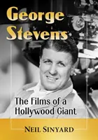 George Stevens: Filmy hollywoodskeho velikána - George Stevens: The Films of a Hollywood Giant