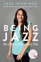 Byť džezom: Môj život (transrodovej) tínedžerky - Being Jazz: My Life as a (Transgender) Teen