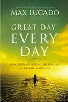 VEĽKÝ DEŇ KAŽDÝ DEŇ - Prechádzanie životnými výzvami so sľubom a cieľom - GREAT DAY EVERY DAY - Navigating Life's Challenges with Promise and Purpose
