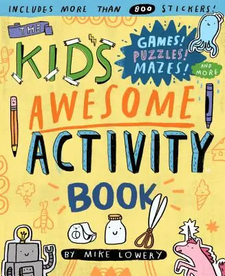 Detská kniha úžasných aktivít: Hry! Hádanky! Bludiská! a ďalšie! - The Kid's Awesome Activity Book: Games! Puzzles! Mazes! and More!