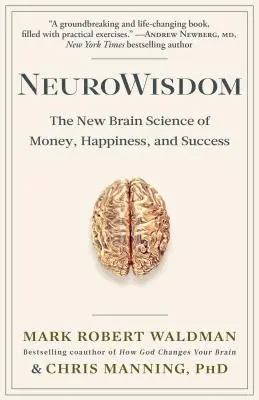 Neurowisdom: Nové poznatky o peniazoch, šťastí a úspechu v mozgu - Neurowisdom: The New Brain Science of Money, Happiness, and Success